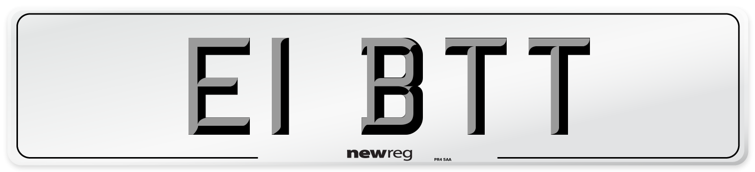 E1 BTT Number Plate from New Reg